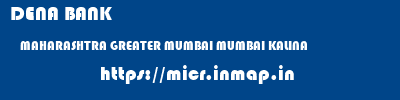 DENA BANK  MAHARASHTRA GREATER MUMBAI MUMBAI KALINA  micr code